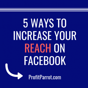 increase your reach on facebook