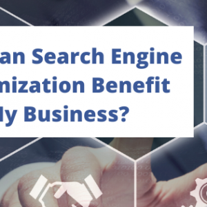 How Can Search Engine Optimization Benefit My Business_