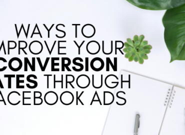 Ways to Improve Your Conversion Rates Through Facebook Ads ottawa seo company