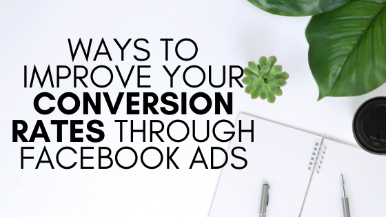 Ways to Improve Your Conversion Rates Through Facebook Ads ottawa seo company