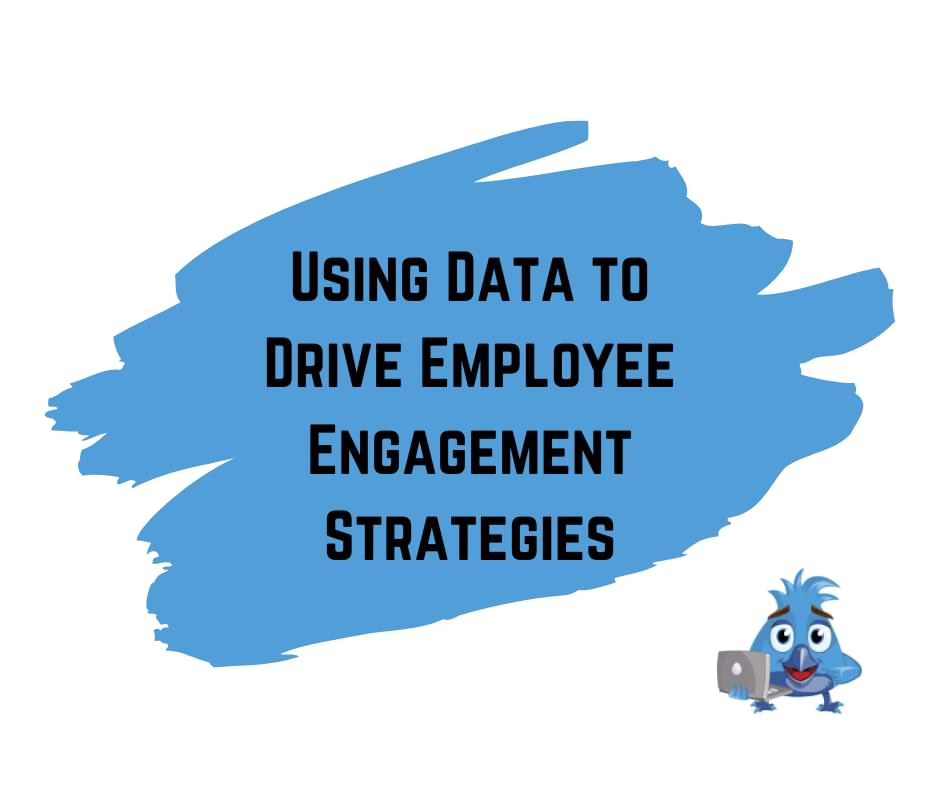 Using Data to Drive Employee Engagement Strategies