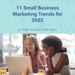 11 Small Business Marketing Trends for 2022