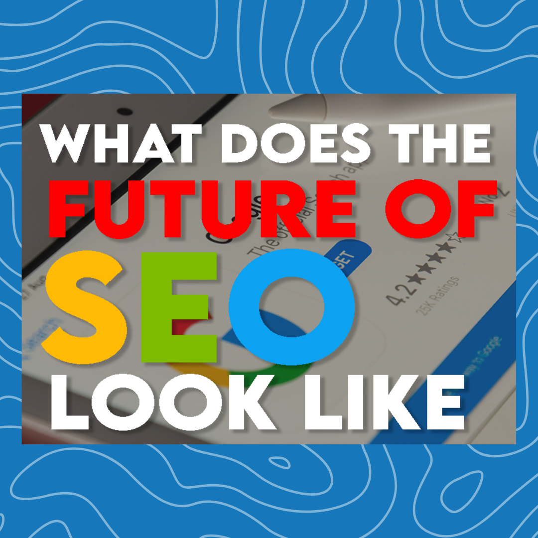 what does the Future of SEO look like