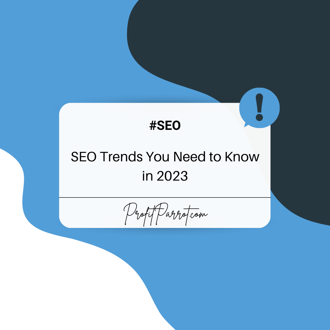 SEO Trends You Need to Know in 2023