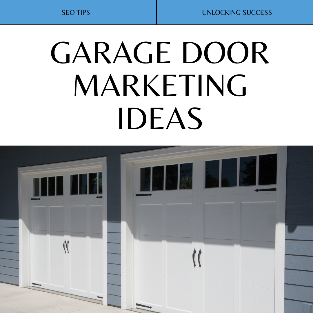 Creative Garage Door Marketing Ideas: Unlocking Success